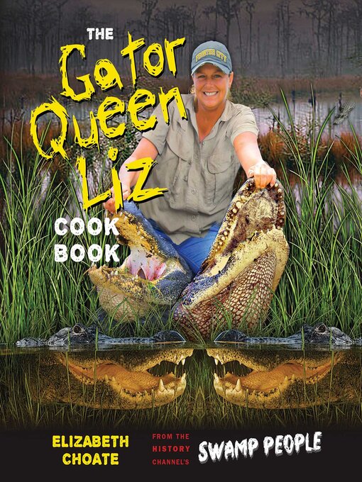 Title details for The Gator Queen Liz Cookbook by Elizabeth Choate - Available